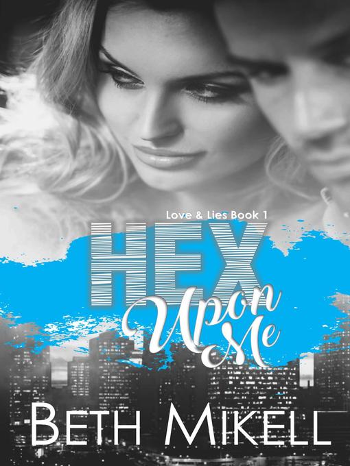 Title details for Hex Upon Me by Beth Mikell - Available